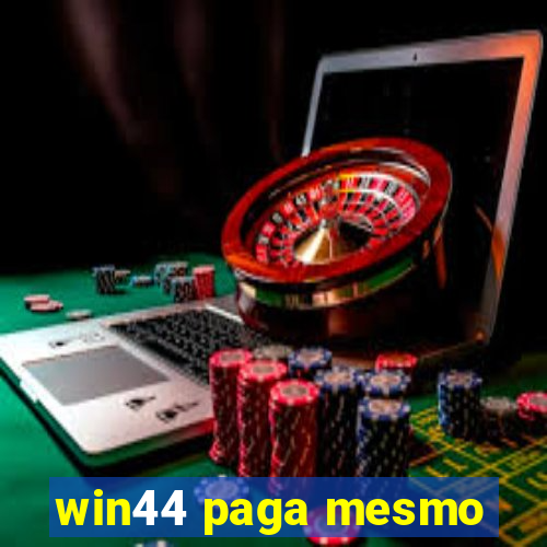 win44 paga mesmo